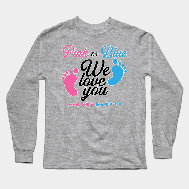 Pink or blue we love you. Gender reveal pregnancy announcement. Perfect present for mom mother dad father friend him or her